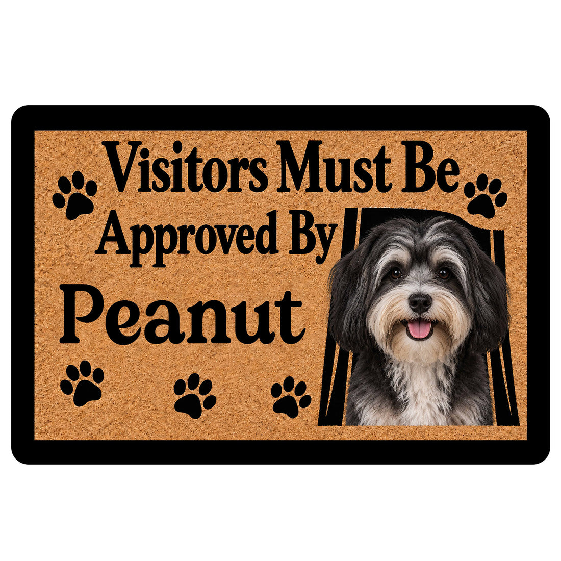 Custom Havanese dog doormat with fluffy black and white puppy, paw prints, natural coir-look printed background, black border and funny Visitors Must Be Approved By Peanut quote