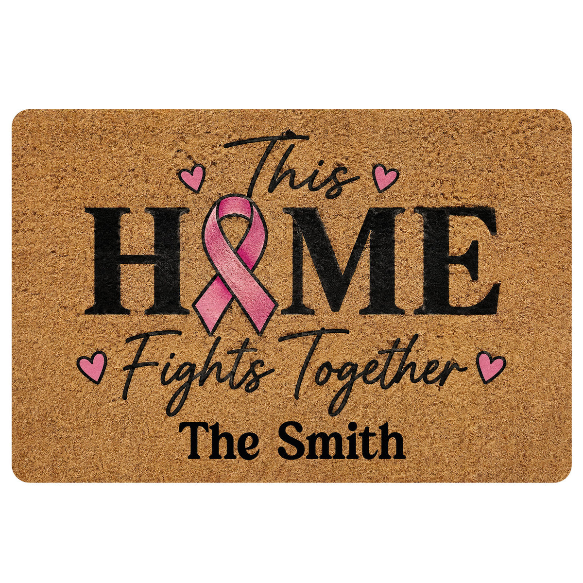 Breast cancer awareness doormat with a pink ribbon, hearts, and supportive home entryway message