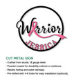 Breast cancer Warrior cut metal sign shown with product feature details and optional pre-drilled mounting holes