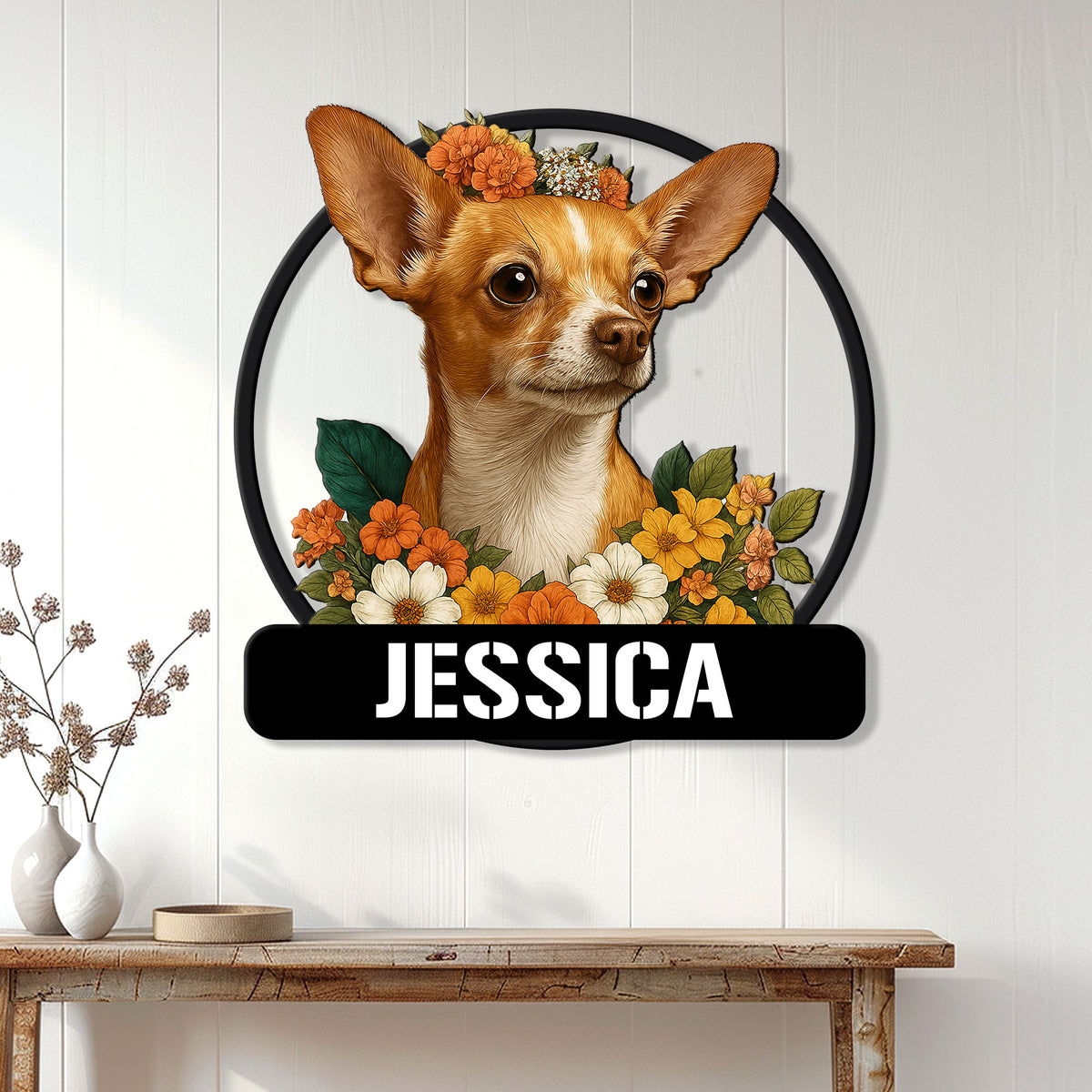 Floral Chihuahua wall sign displayed on a bright white paneled wall above a wooden console table
