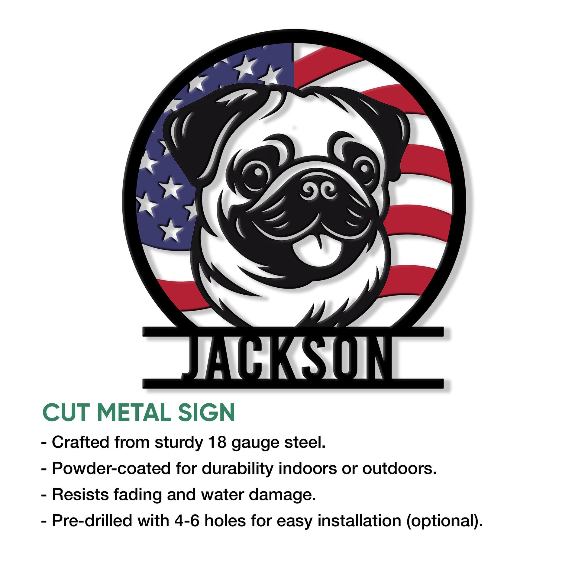 Cut metal pug sign showing the patriotic dog portrait and product feature information