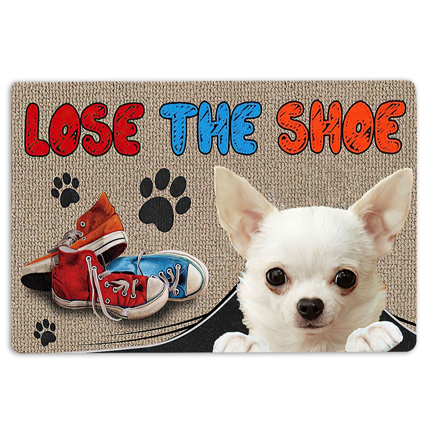 Ohaprints-Doormat-Outdoor-Indoor-Chihuahua-Lose-The-Shoes-Unique-Gift-For-Dog-Puppy-Pet-Lover-Rubber-Door-Mat-1216-18'' x 30''