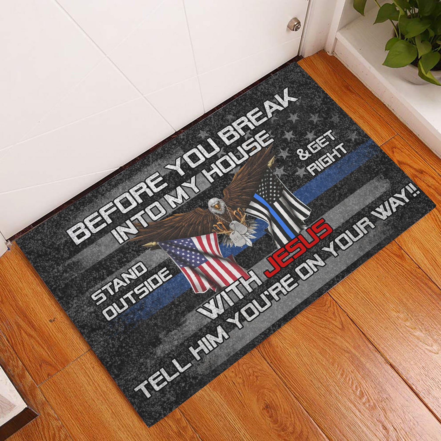 Ohaprints-Doormat-Outdoor-Indoor-Before-You-Break-Into-My-House-Police-Thin-Blue-Line-Flag-Eagle-Rubber-Door-Mat-216-