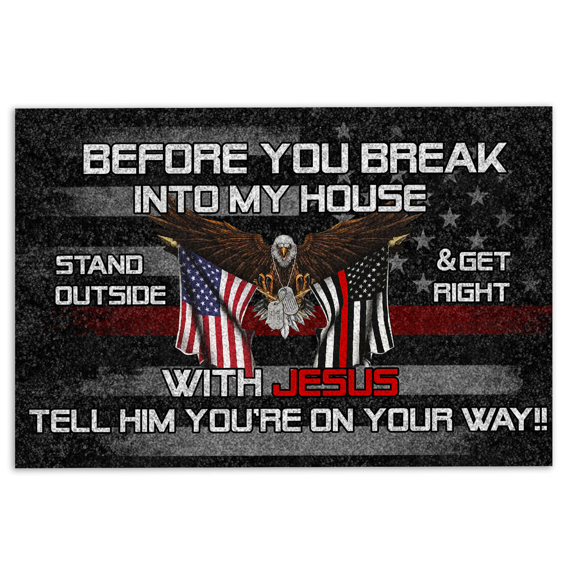 Ohaprints-Doormat-Outdoor-Indoor-Before-You-Break-Into-My-House-Firefighter-Thin-Red-Line-Flag-Rubber-Door-Mat-228-18'' x 30''