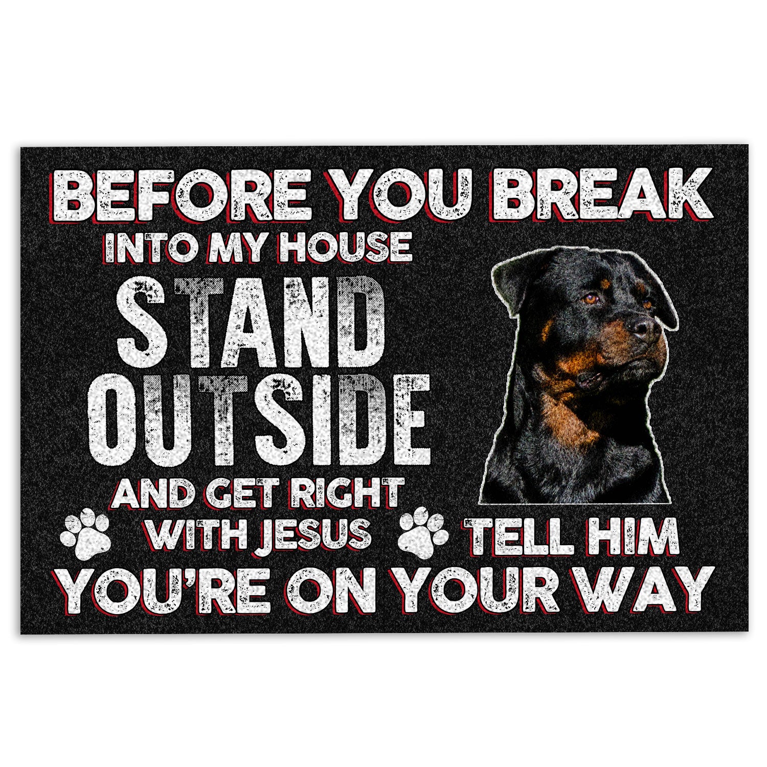 Ohaprints-Doormat-Outdoor-Indoor-Rottweiler-Dog-Before-You-Break-Into-My-House-Stand-Outside-Rubber-Door-Mat-223-18'' x 30''