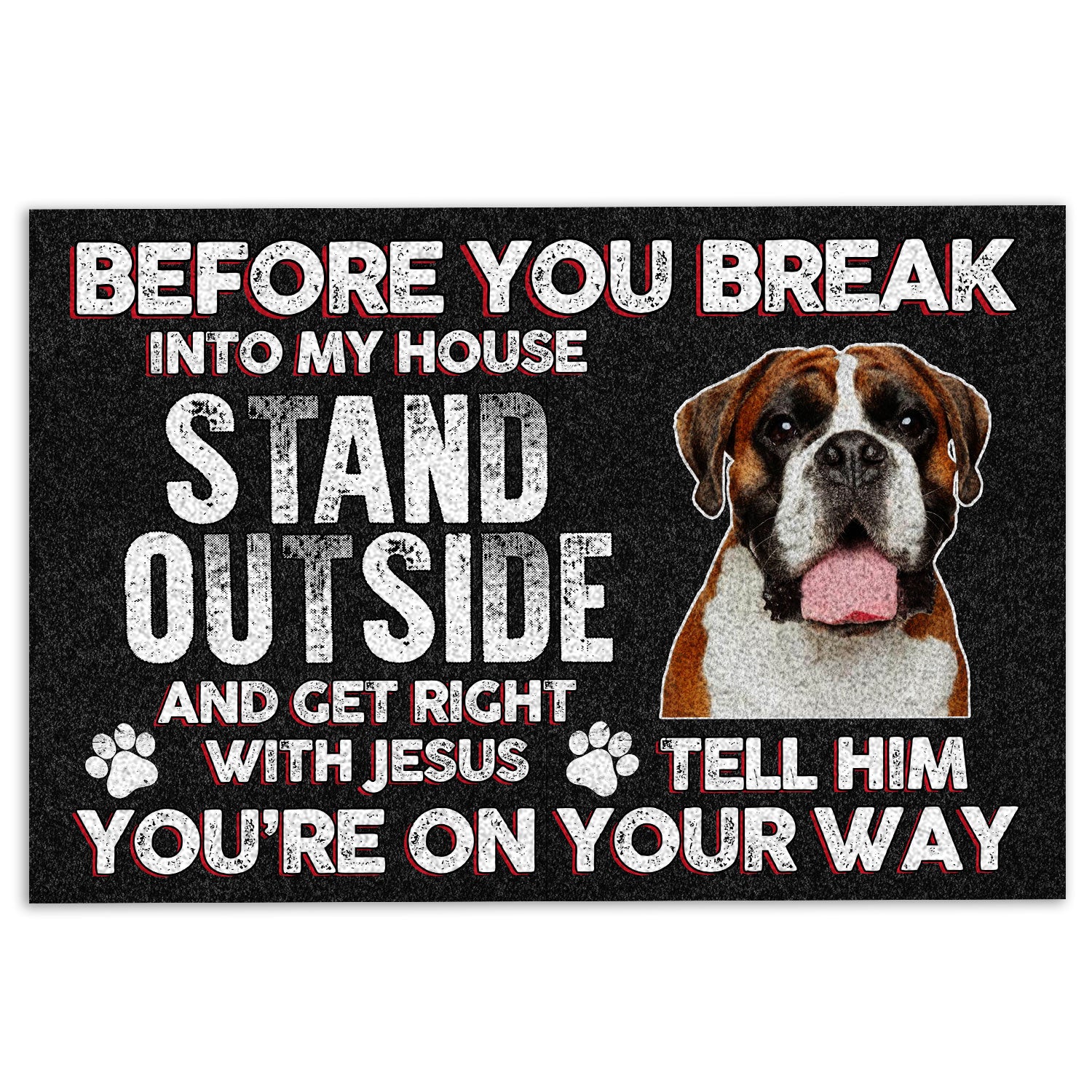 Ohaprints-Doormat-Outdoor-Indoor-Boxer-Dog-Before-You-Break-Into-My-House-Stand-Outside-Rubber-Door-Mat-280-18'' x 30''