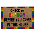 Ohaprints-Doormat-Outdoor-Indoor-Lgbtq-Lgbt-Support-Check-Ya-Energy-Before-You-Come-In-This-House-Rubber-Door-Mat-372-18'' x 30''