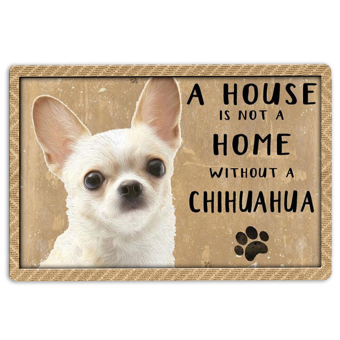 Ohaprints-Doormat-Outdoor-Indoor-A-House-Is-Not-A-Home-Without-Chihuahua-Gift-For-Dog-Pet-Lover-Rubber-Door-Mat-1230-18'' x 30''