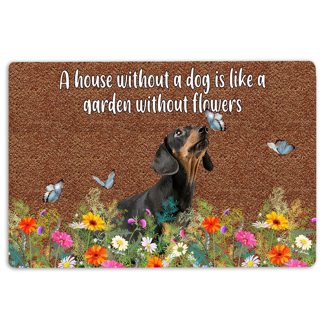 Ohaprints-Doormat-Outdoor-Indoor-Dachshund-A-House-Without-A-Dog-Is-Like-A-Garden-Without-Flowers-Rubber-Door-Mat-1241-18'' x 30''