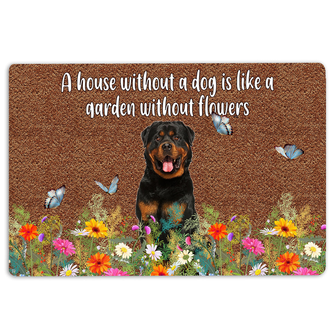 Ohaprints-Doormat-Outdoor-Indoor-Rottweiler-A-House-Without-A-Dog-Is-Like-Garden-Without-Flowers-Rubber-Door-Mat-1243-18'' x 30''