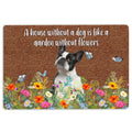 Ohaprints-Doormat-Outdoor-Indoor-French-Bulldog-House-Without-Dog-Is-Like-Garden-Without-Flowers-Rubber-Door-Mat-1249-18'' x 30''