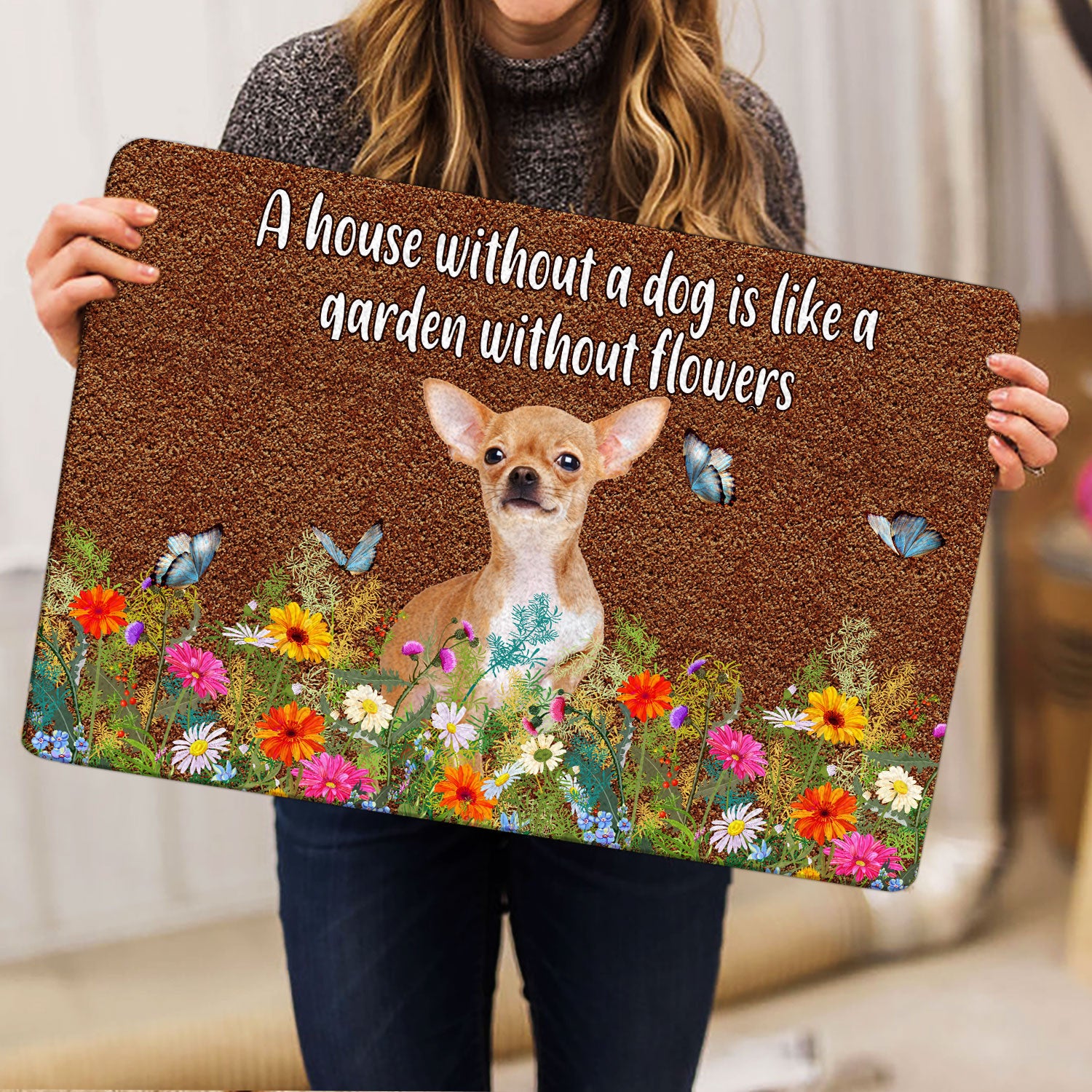 Ohaprints-Doormat-Outdoor-Indoor-Chihuahua-A-House-Without-A-Dog-Is-Like-A-Garden-Without-Flowers-Rubber-Door-Mat-1250-