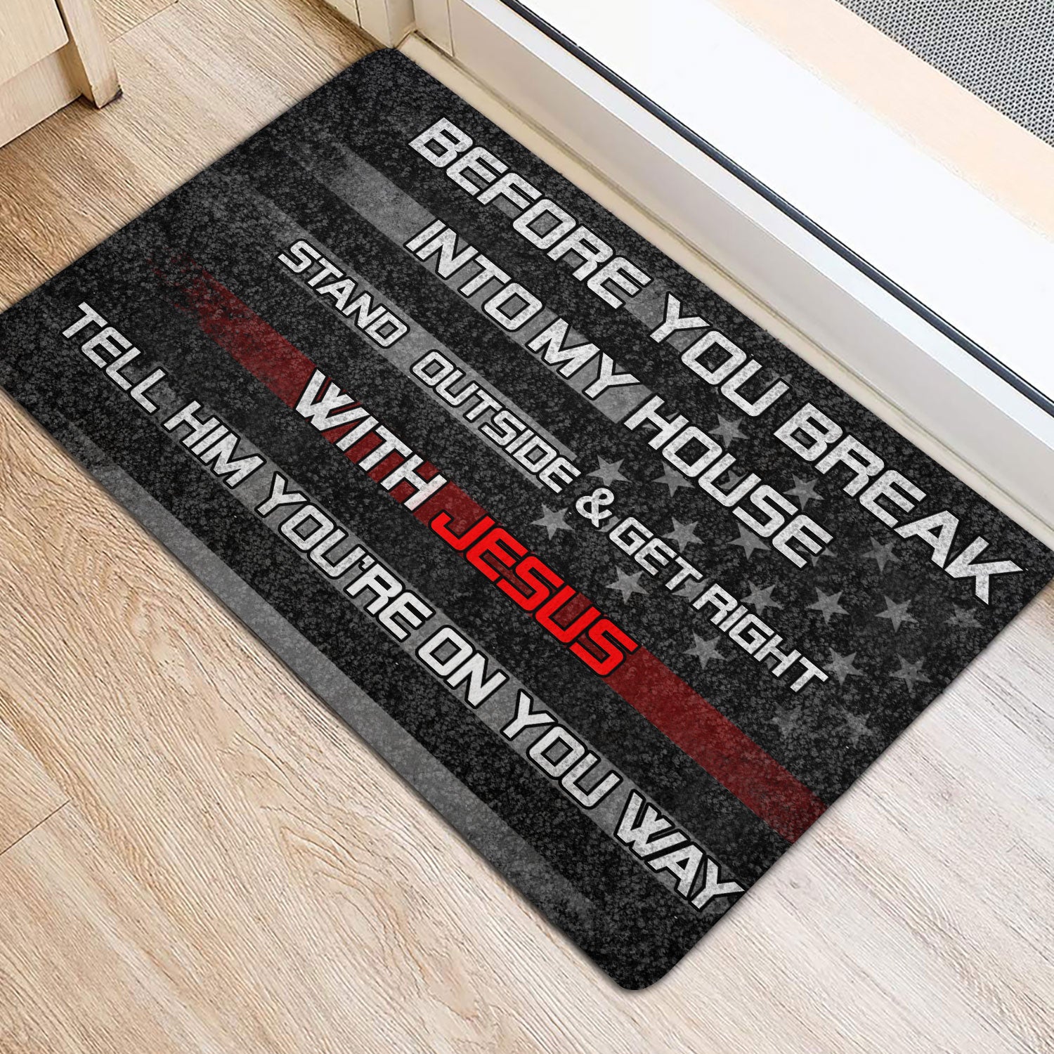 Ohaprints-Doormat-Outdoor-Indoor-Before-You-Break-Into-My-House-Firefighter-Thin-Red-Line-Flag-Rubber-Door-Mat-165-