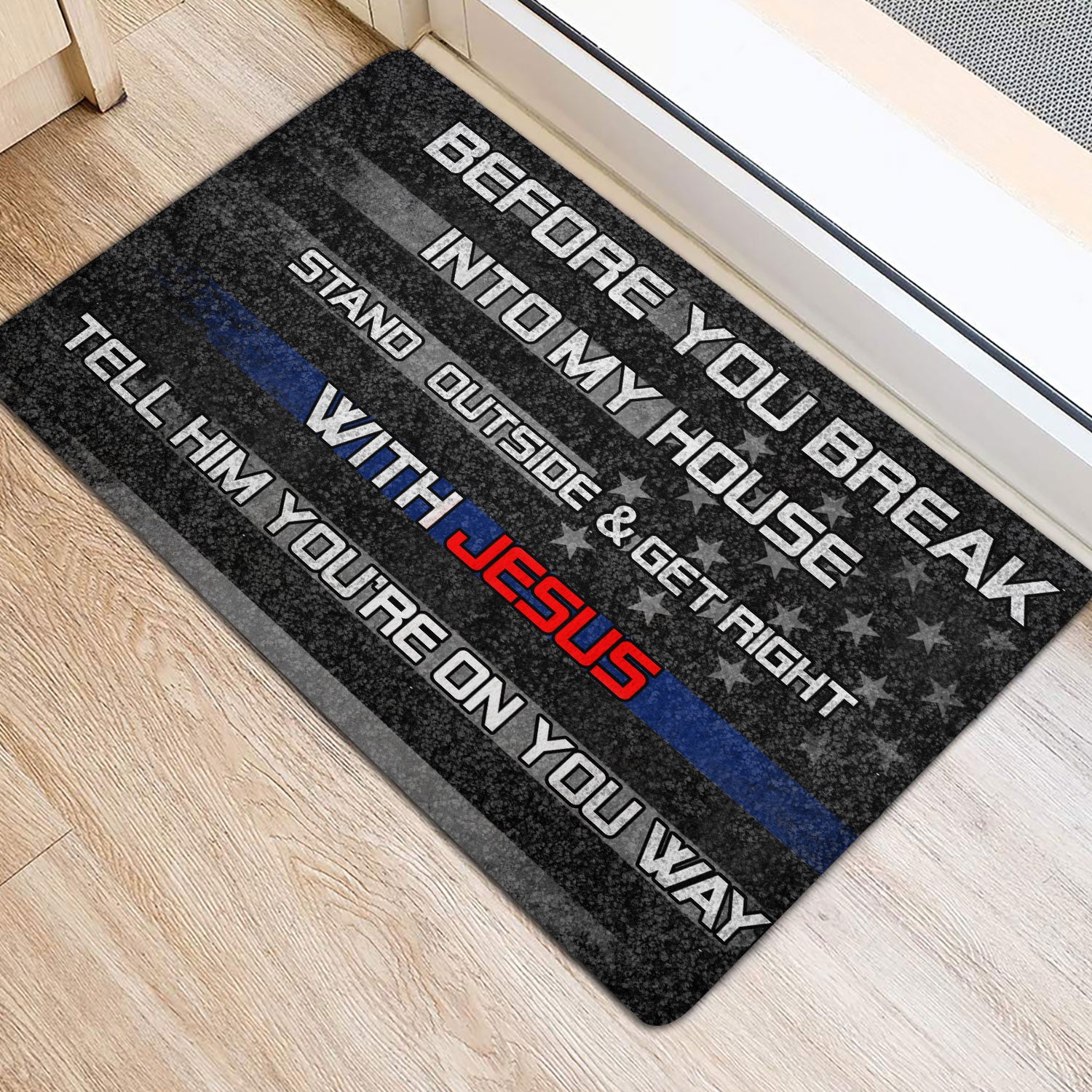 Ohaprints-Doormat-Outdoor-Indoor-Before-You-Break-Into-My-House-Police-Thin-Blue-Line-Flag-Rubber-Door-Mat-167-