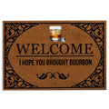 Ohaprints-Doormat-Outdoor-Indoor-Welcome-I-Hope-You-Brought-Bourbon-Funny-Unique-Gift-Idea-Rubber-Door-Mat-838-18'' x 30''