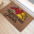 Ohaprints-Doormat-Outdoor-Indoor-You-Better-Have-Tacos-Heart-Funny-Unique-Gift-Idea-Brown-Rubber-Door-Mat-879-