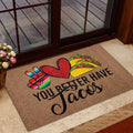 Ohaprints-Doormat-Outdoor-Indoor-You-Better-Have-Tacos-Heart-Funny-Unique-Gift-Idea-Brown-Rubber-Door-Mat-879-