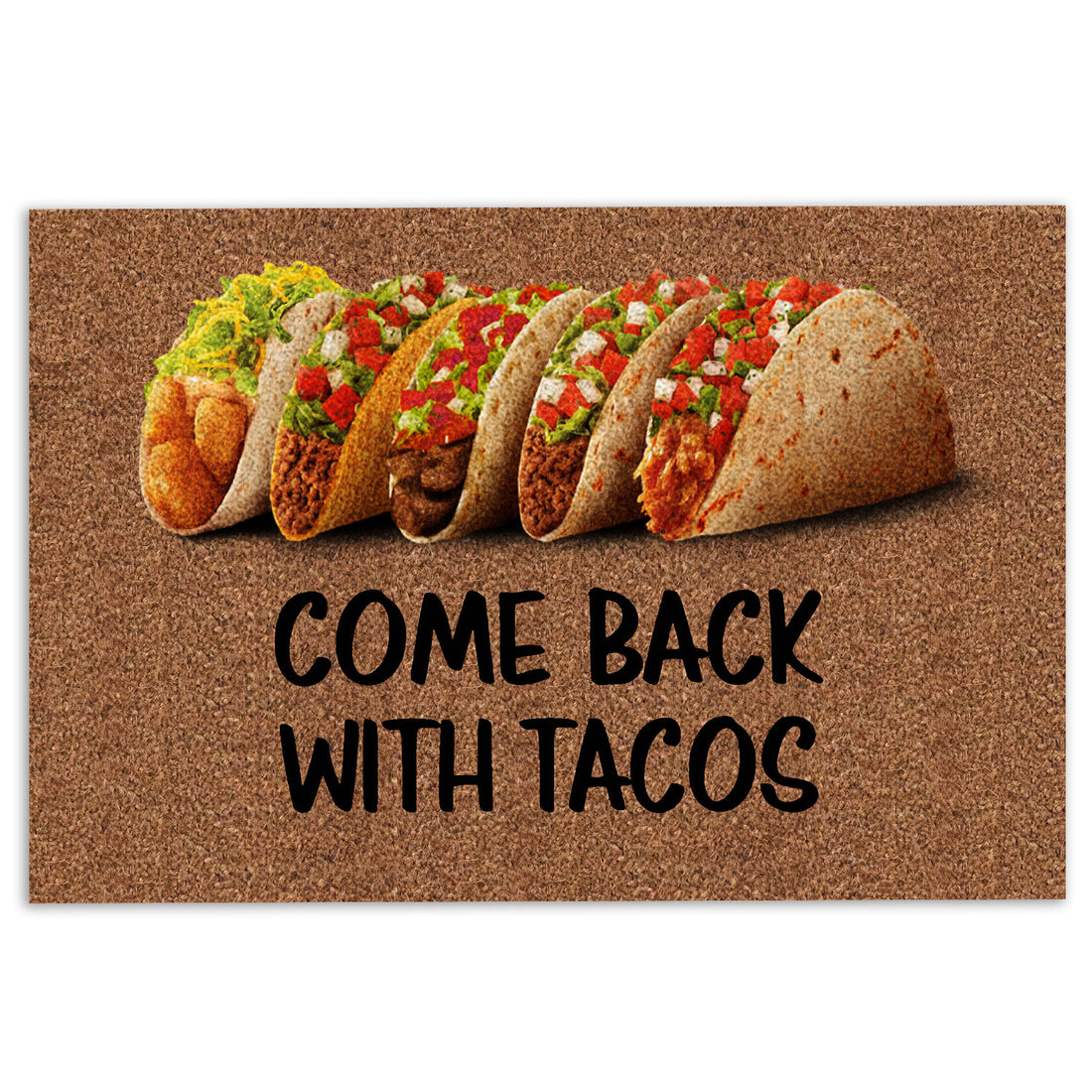 Ohaprints-Doormat-Outdoor-Indoor-Comeback-With-Tacos-Funny-Unique-Gift-Idea-Brown-Housewarming-Rubber-Door-Mat-881-18'' x 30''