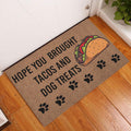 Ohaprints-Doormat-Outdoor-Indoor-Hope-You-Brought-Tacos-And-Dog-Treats-Unique-Gift-Idea-Brown-Rubber-Door-Mat-882-