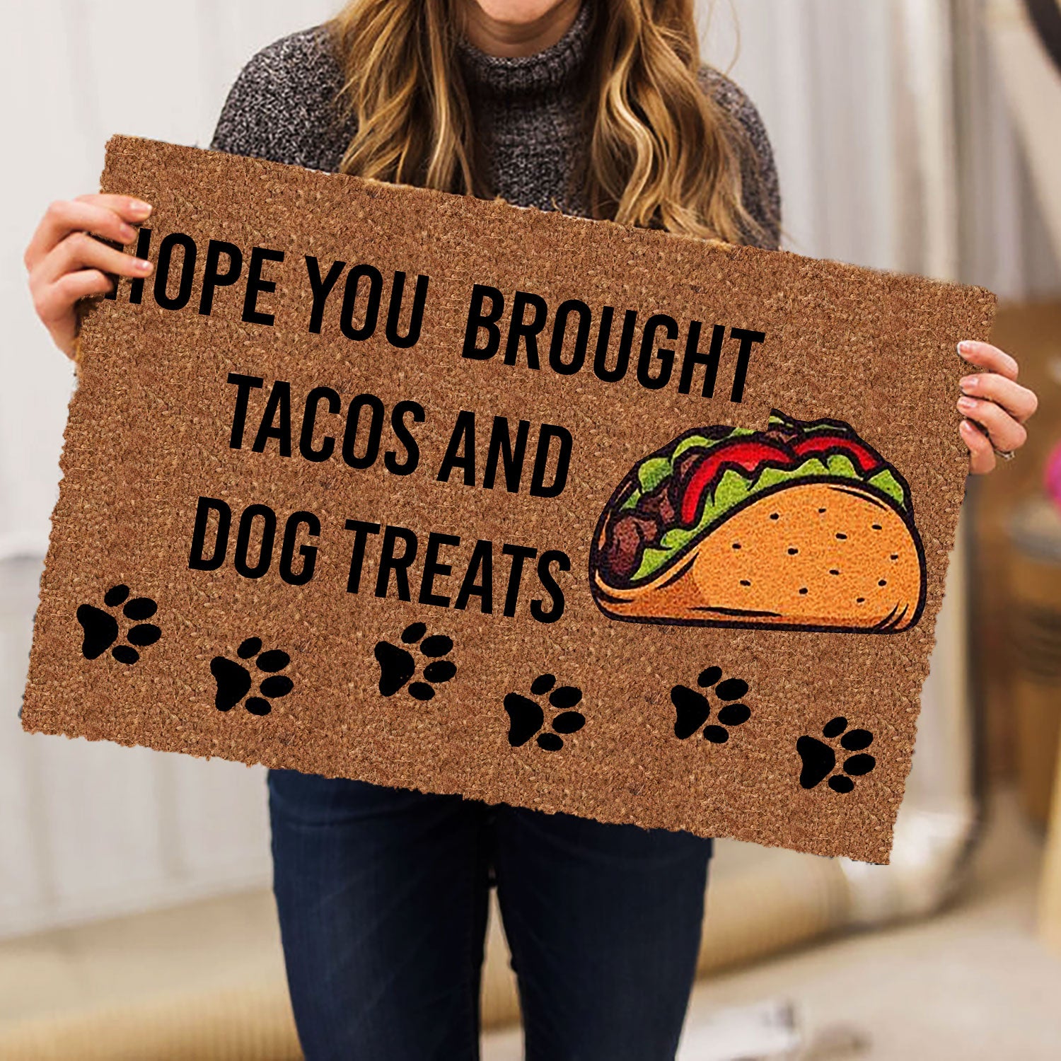 Ohaprints-Doormat-Outdoor-Indoor-Hope-You-Brought-Tacos-And-Dog-Treats-Unique-Gift-Idea-Brown-Rubber-Door-Mat-882-