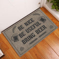 Ohaprints-Doormat-Outdoor-Indoor-Be-Nice-Be-Useful-Bring-Beer-Funny-Gift-Idea-Housewarming-Rubber-Door-Mat-1025-