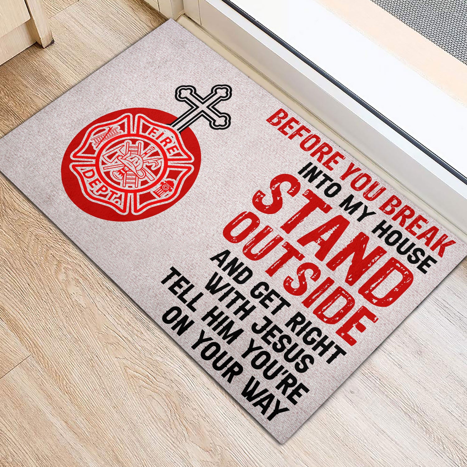 Ohaprints-Doormat-Outdoor-Indoor-Firefighter-Fireman-Before-You-Break-Into-My-House-Stand-Outside-Rubber-Door-Mat-1173-