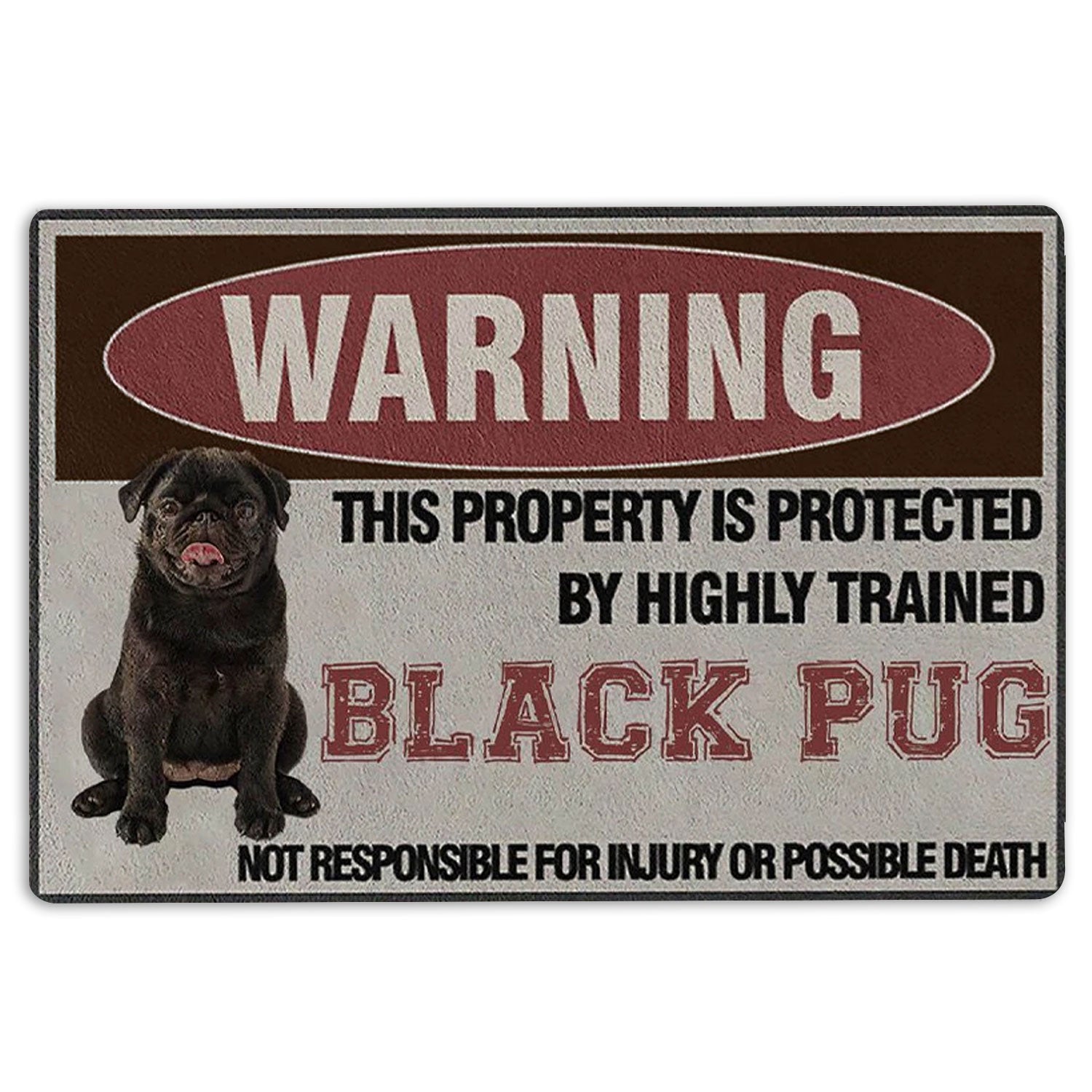 Ohaprints-Doormat-Outdoor-Indoor-Warning-This-Property-Is-Protected-By-A-Highly-Trained-Black-Pug-Rubber-Door-Mat-1365-18'' x 30''