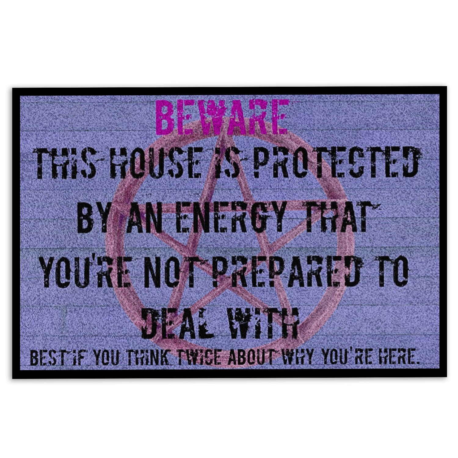 Ohaprints-Doormat-Outdoor-Indoor-Beware-This-House-Is-Protected-By-An-Energy-Wicca-Witch-Rubber-Door-Mat-649-18'' x 30''