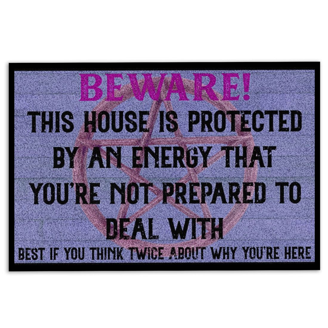 Ohaprints-Doormat-Outdoor-Indoor-Wicca-Witch-Beware-This-House-Is-Protected-Rubber-Door-Mat-660-18'' x 30''