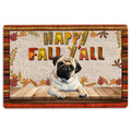 Ohaprints-Doormat-Outdoor-Indoor-Pug-Dog-Happy-Fall-Y'All-Pumpkin-Spice-Maple-Leaf-Rubber-Door-Mat-1683-18'' x 30''