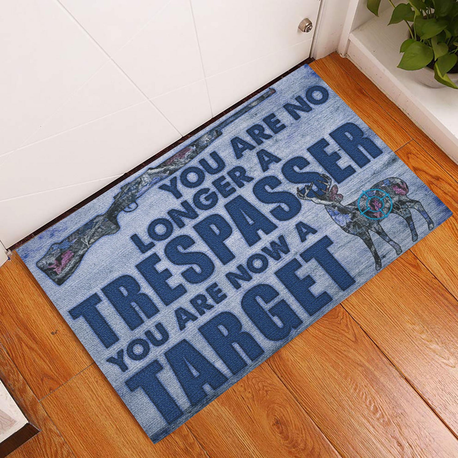 Ohaprints-Doormat-Outdoor-Indoor-Hunting-You-Are-No-Longer-A-Trespasser-You-Are-Now-A-Target-Rubber-Door-Mat-740-