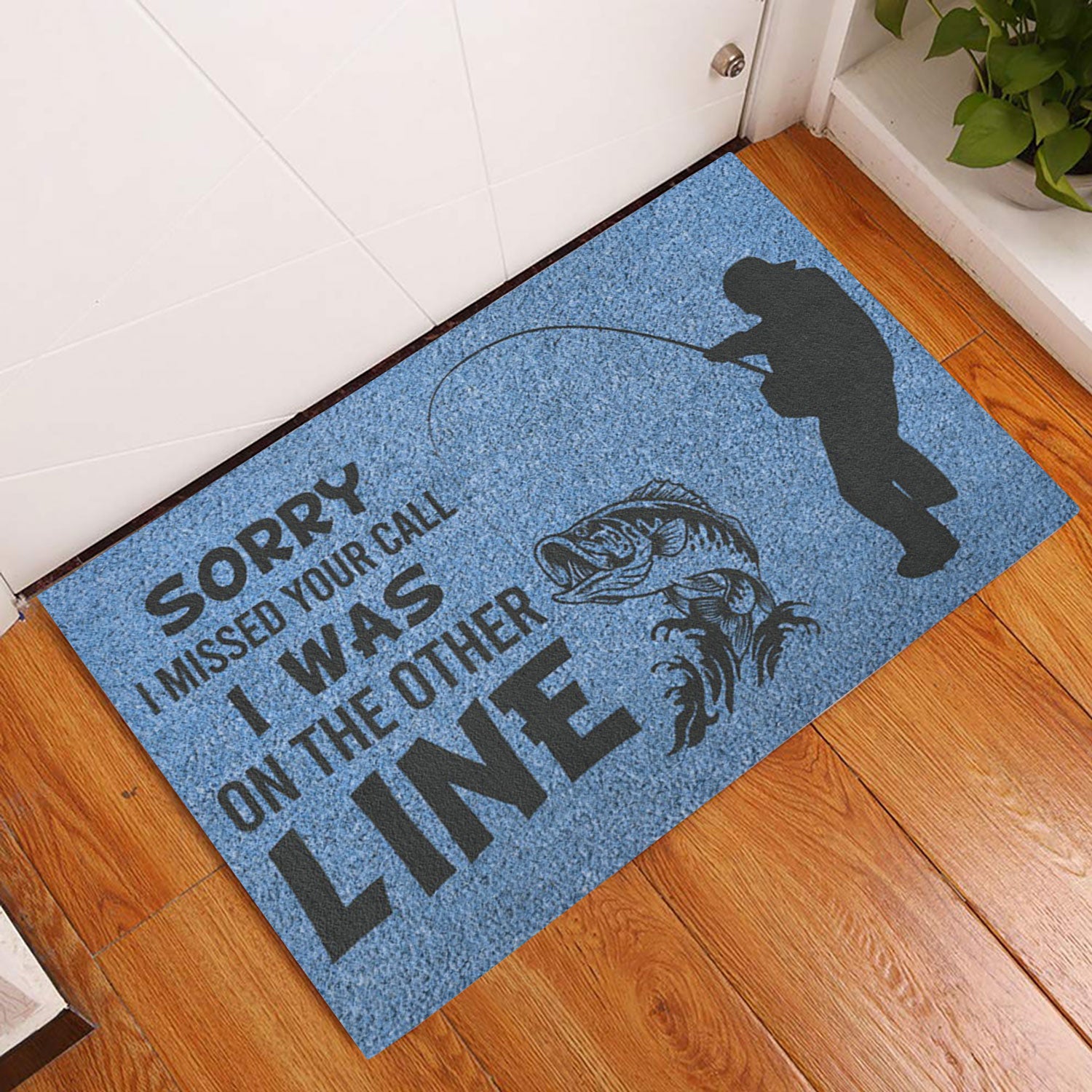 Ohaprints-Doormat-Outdoor-Indoor-Fishing-Sorry-I-Missed-Your-Call-I-Was-On-The-Other-Line-Rubber-Door-Mat-748-