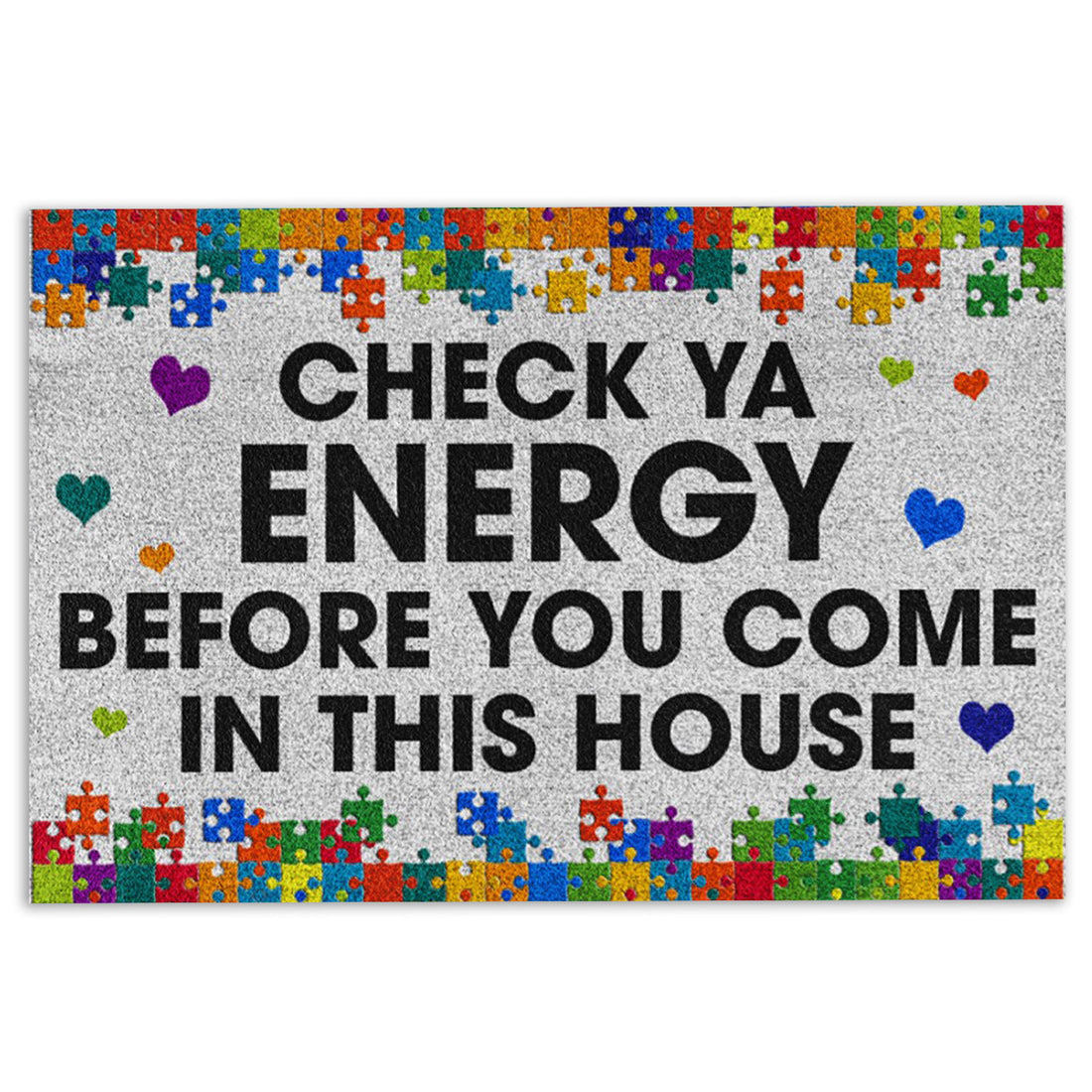 Ohaprints-Doormat-Outdoor-Indoor-Autism-Awareness-Check-Ya-Energy-Before-You-Come-In-This-House-Rubber-Door-Mat-756-18'' x 30''
