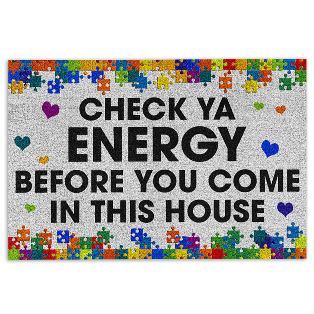 Ohaprints-Doormat-Outdoor-Indoor-Autism-Awareness-Check-Ya-Energy-Before-You-Come-Rubber-Door-Mat-762-18'' x 30''