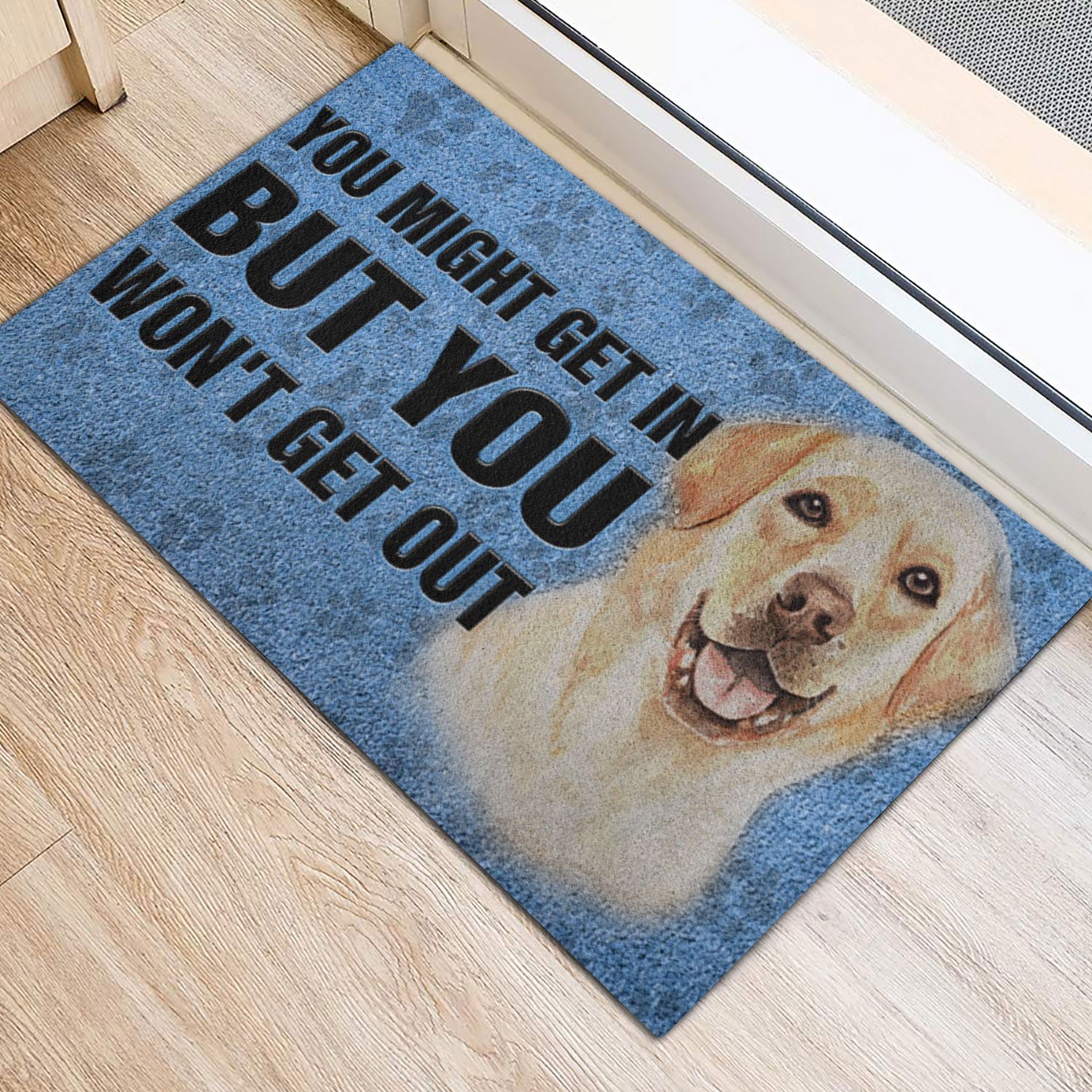 Ohaprints-Doormat-Outdoor-Indoor-Labrador-Retriever-Dog-You-Might-Get-In-But-You-Won'T-Get-Out-Rubber-Door-Mat-785-