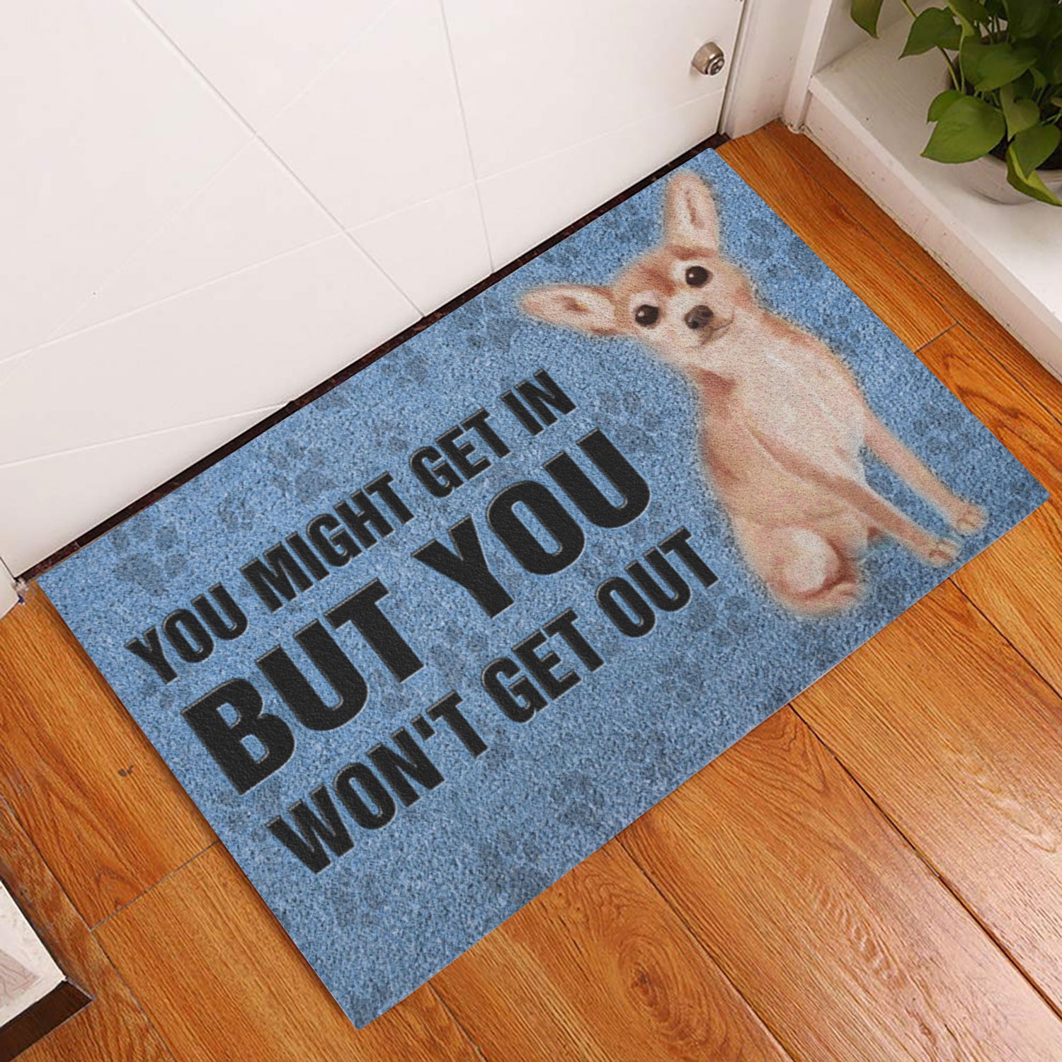 Ohaprints-Doormat-Outdoor-Indoor-Chihuahua-Dog-You-Might-Get-In-But-You-Won'T-Get-Out-Rubber-Door-Mat-790-