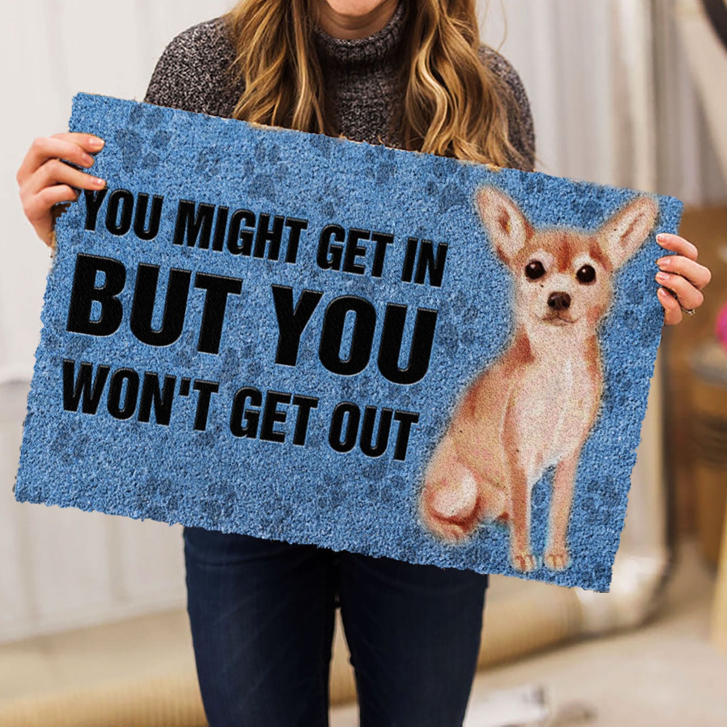 Ohaprints-Doormat-Outdoor-Indoor-Chihuahua-Dog-You-Might-Get-In-But-You-Won'T-Get-Out-Rubber-Door-Mat-790-