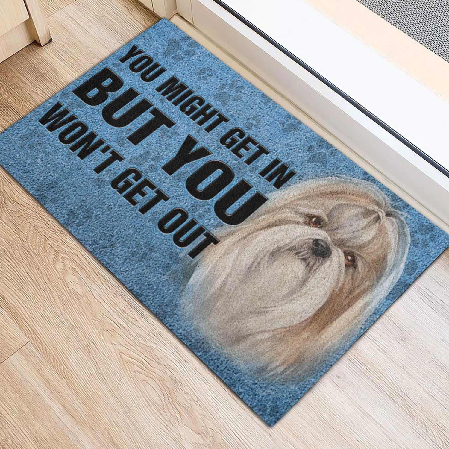 Ohaprints-Doormat-Outdoor-Indoor-Shih-Tzu-Shitzu-Dog-You-Might-Get-In-But-You-Won'T-Get-Out-Rubber-Door-Mat-791-