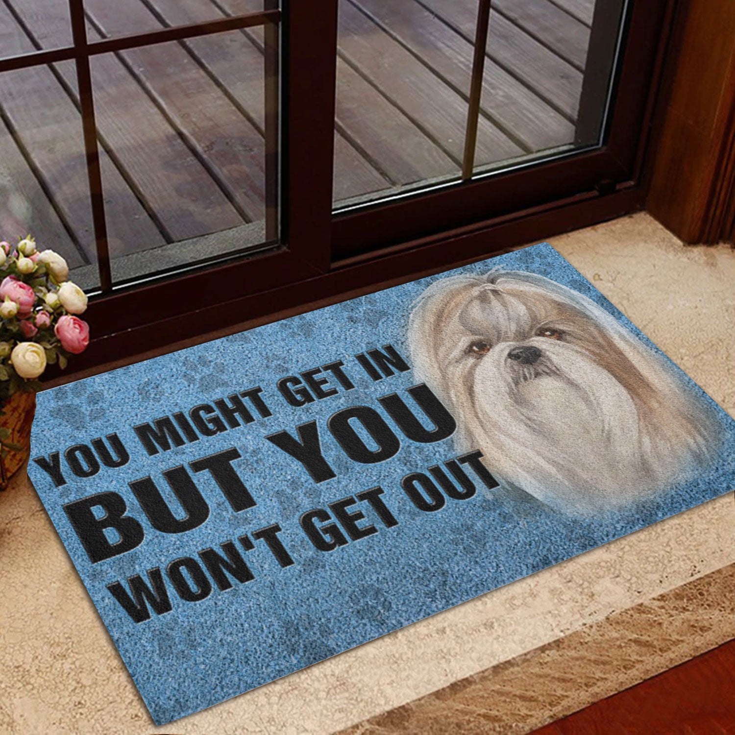 Ohaprints-Doormat-Outdoor-Indoor-Shih-Tzu-Shitzu-Dog-You-Might-Get-In-But-You-Won'T-Get-Out-Rubber-Door-Mat-791-