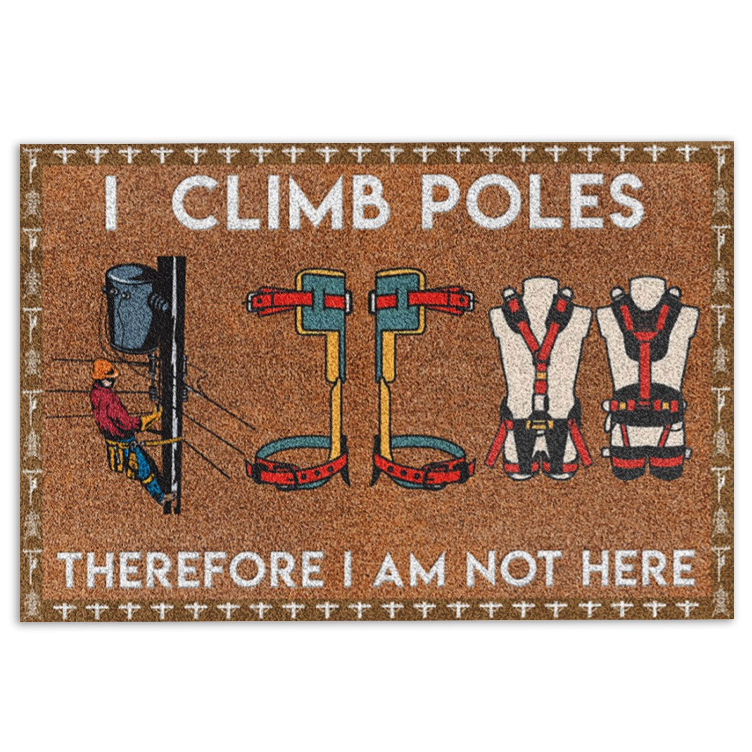 Ohaprints-Doormat-Outdoor-Indoor-Lineman-I-Climb-Poles-Therefore-I-Am-Not-Here-Electrician-Rubber-Door-Mat-898-18'' x 30''