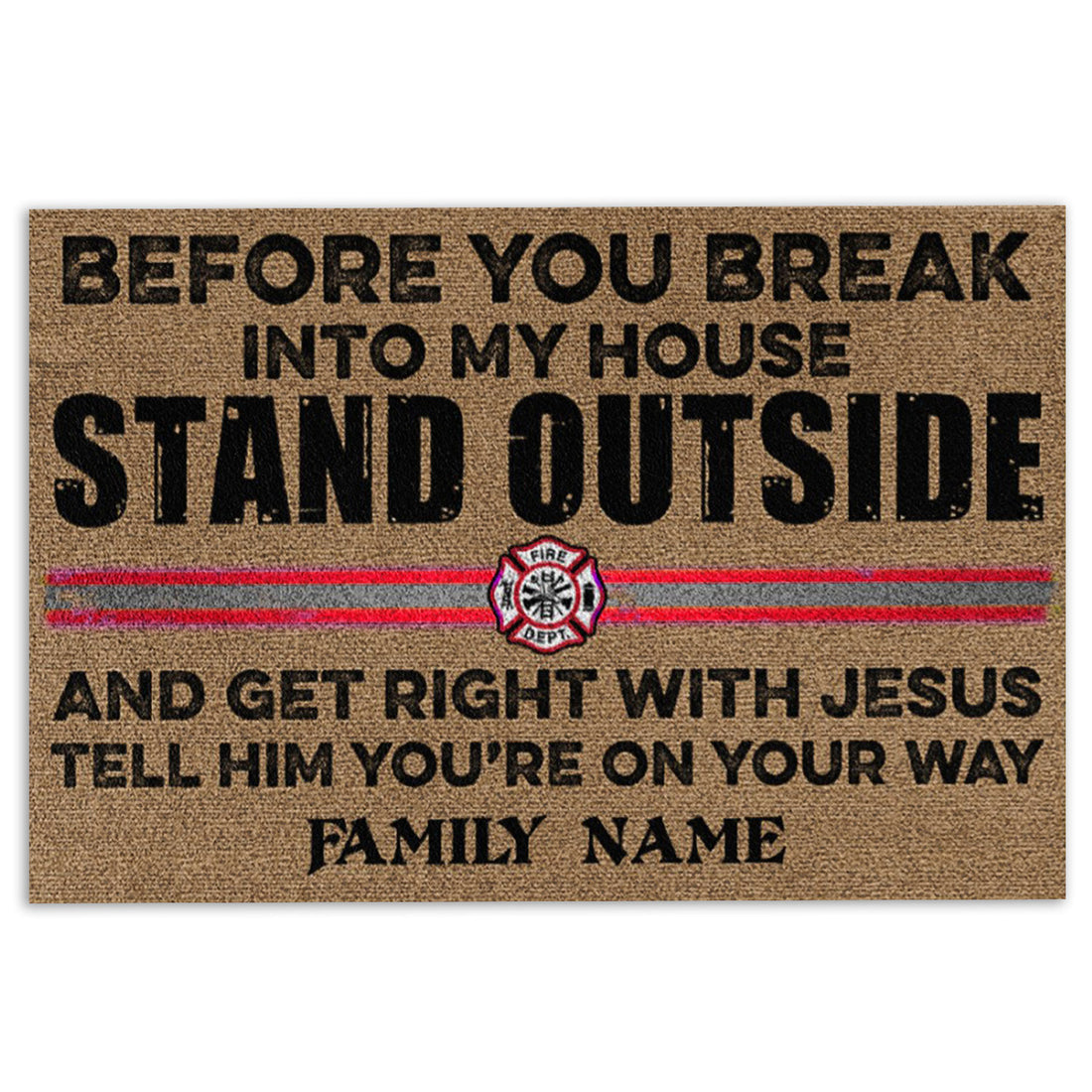 Ohaprints-Doormat-Outdoor-Indoor-Firefighter-Before-You-Break-Fireman-Custom-Personalized-Name-Rubber-Door-Mat-928-18'' x 30''