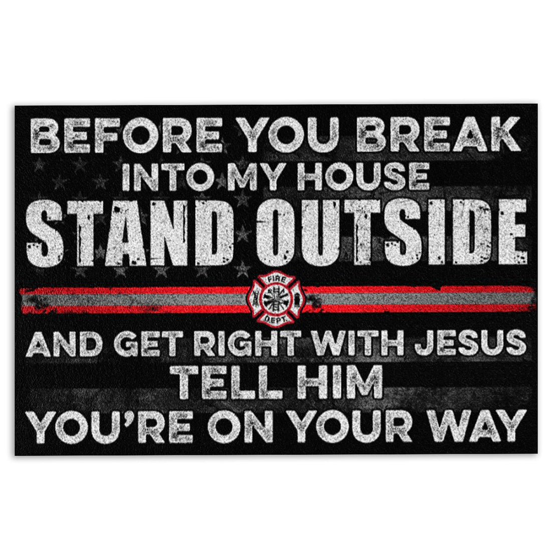 Ohaprints-Doormat-Outdoor-Indoor-Firefighter-Before-You-Break-Into-My-House-Fireman-Rubber-Door-Mat-930-18'' x 30''