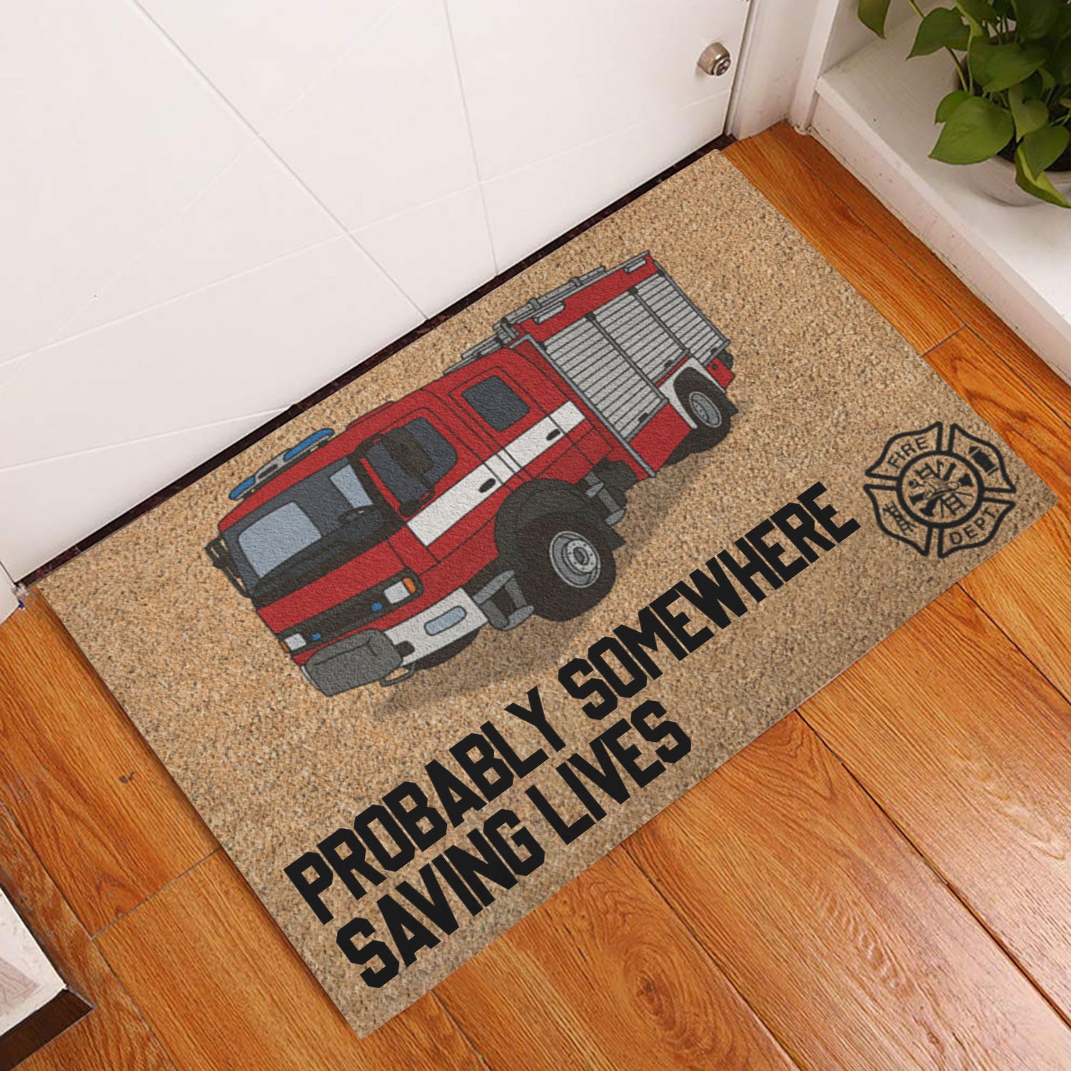 Ohaprints-Doormat-Outdoor-Indoor-Fire-Truck-Firefighter-Probably-Somewhere-Saving-Lives-Fireman-Rubber-Door-Mat-1040-