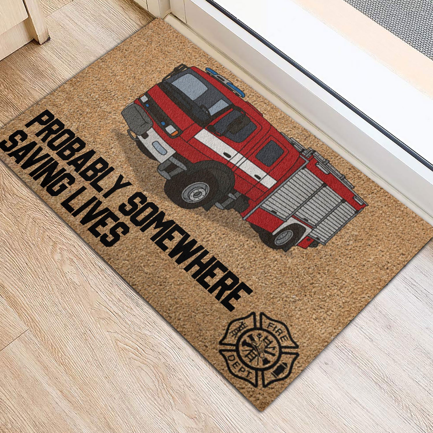 Ohaprints-Doormat-Outdoor-Indoor-Fire-Truck-Firefighter-Probably-Somewhere-Saving-Lives-Fireman-Rubber-Door-Mat-1040-