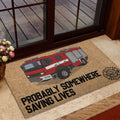 Ohaprints-Doormat-Outdoor-Indoor-Fire-Truck-Firefighter-Probably-Somewhere-Saving-Lives-Fireman-Rubber-Door-Mat-1040-