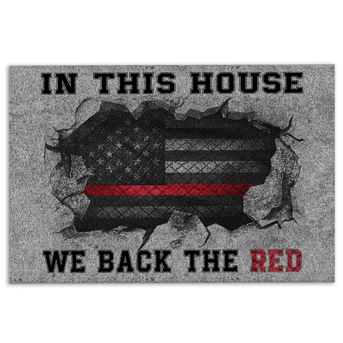 Ohaprints-Doormat-Outdoor-Indoor-Firefighter-In-This-House-We-Back-The-Red-Supporst-Back-The-Red-Rubber-Door-Mat-1050-18'' x 30''