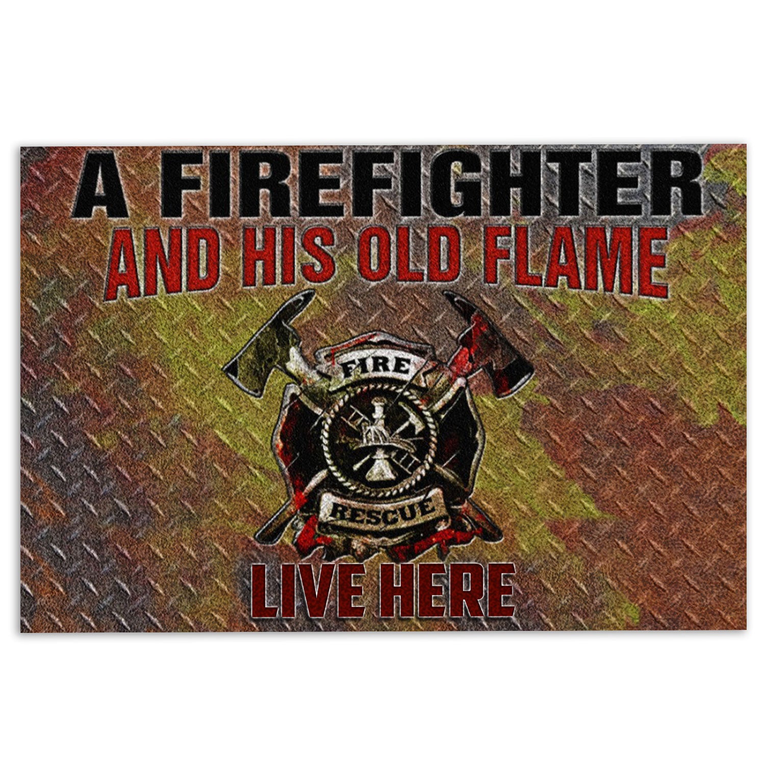 Ohaprints-Doormat-Outdoor-Indoor-A-Firefighter-And-His-Old-Flame-Live-Here-Rubber-Door-Mat-1051-18'' x 30''