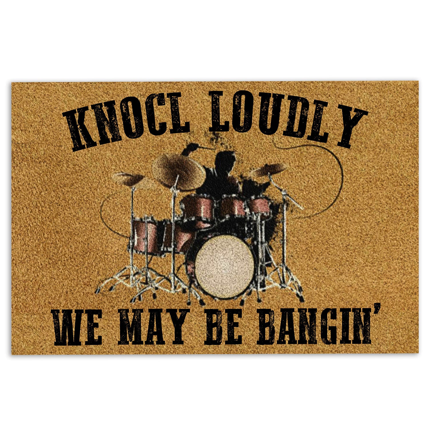 Ohaprints-Doormat-Outdoor-Indoor-Drum-Drummer-Knocl-Loudly-We-May-Be-Bangin'-Drumset-Rubber-Door-Mat-1081-18'' x 30''