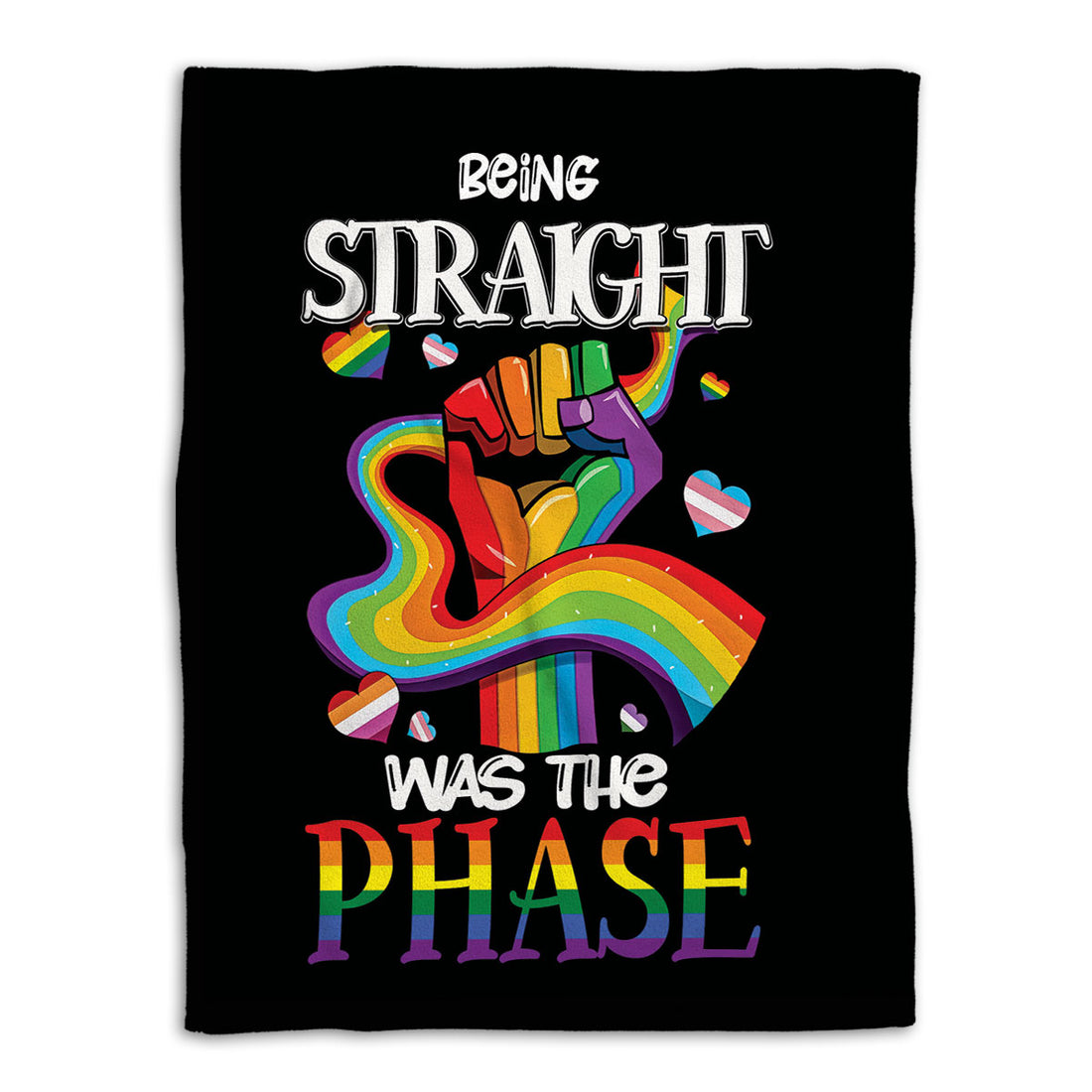 Ohaprints-Fleece-Sherpa-Blanket-Being-Straight-Was-The-Phase-Raibow-Flag-Strong-Hand-Lgbt-Pride-Soft-Throw-Blanket-1133-Fleece Blanket